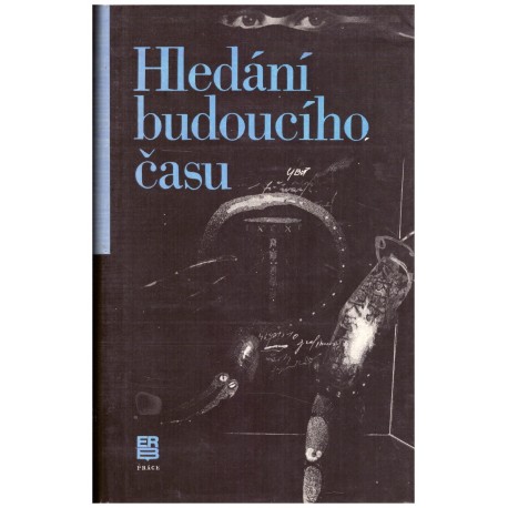Hledání budoucího času. Antologie současné světové science fiction