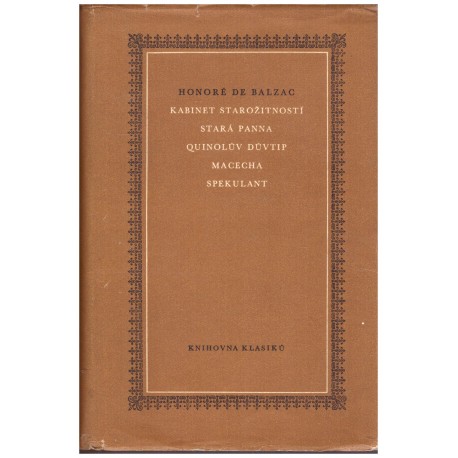 Balzac, H.: Kabinet starožitností, Stará panna, Quinolův důvtip, Macecha, Spekulant