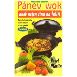 Martin, P.: Pánev wok aneb Nejen čína na talíři