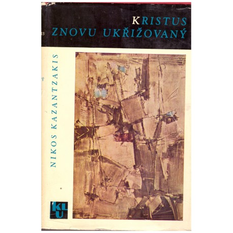 Kazantzakis, N.: Kristus znovu ukřižovaný