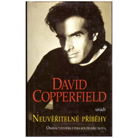 Copperfield, D. a kol.: Neuvěřitelné příběhy. Osmnáct povídek z pera kouzelníků slova