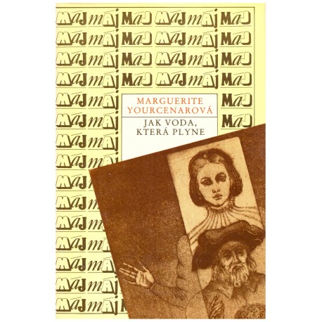 Yourcenarová, M.: Jak voda, která plyne
