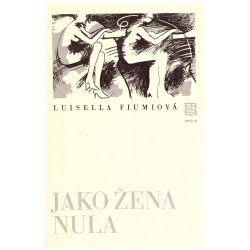 Fiumiová, L.: Jako žena nula