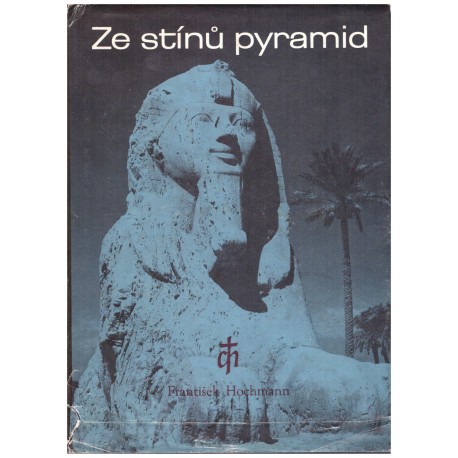 Hochmann, F.: Ze stínů pyramid