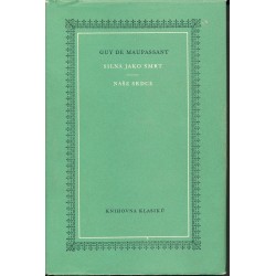Maupassant, G. de: Silná jako smrt. Naše srdce