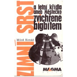 Konáš, M.: Zimní srst a letní křídla aneb Městečko zvichřené bigbítem