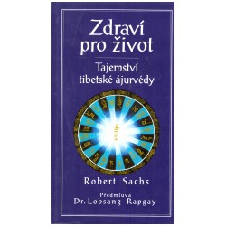 Sachs, R.: Zdraví pro život. Tajemství tibetské ájurvédy