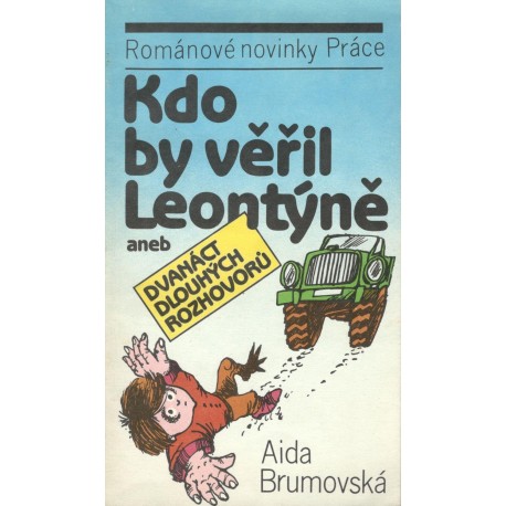 Brumovská, A.: Kdo by věřil Leontýně