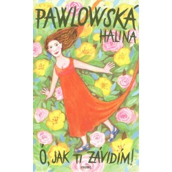 Pawlowská, H.: Ó, jak ti závidím