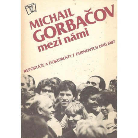 Michail Gorbačov mezi námi 