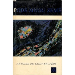 Saint-Exupéry, A.: Pode mnou země