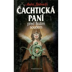 Štiavnický, A.: Čachtická paní před Božím soudem