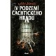 Štiavnický, A.: V podzemí čachtického hradu