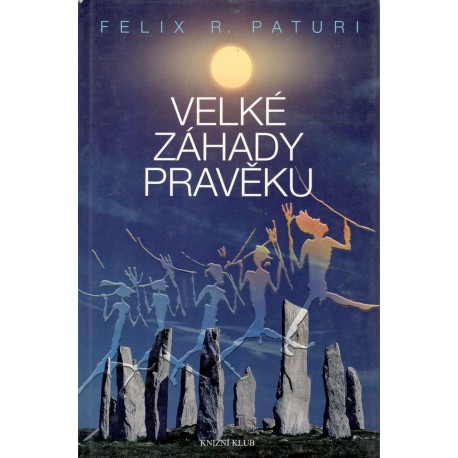Paturi, F. R.: Velké záhady pravěku
