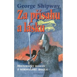 Shipway, G.: Za přísahu a lásku 
