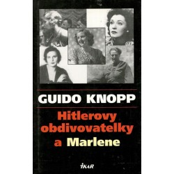 Knopp, G.: Hitlerovy obdivovatelky a Marlene 