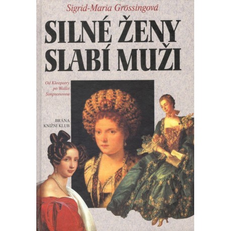 Größing, S. M.: Silné ženy slabí muži 
