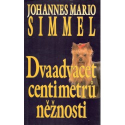 Simmel, J. M.: Dvaadvacet centimetrů něžnosti 