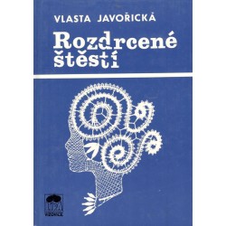 Javořická, V.: Rozdrcené štěstí