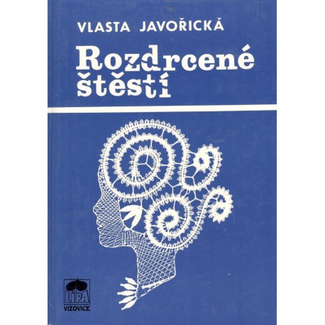 Javořická, V.: Rozdrcené štěstí