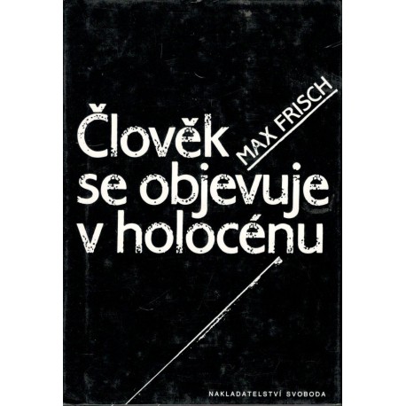 Frisch, M.: Člověk se objevuje v holocénu 