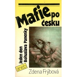Frýbová, Z.: Mafie po česku aneb jeden den Bohuslava Panenky 