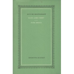 Maupassant, G.: Silná jako smrt/Naše srdce 