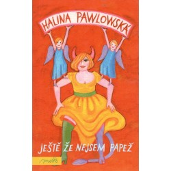 Pawlowská, H.: Ještě že nejem papež