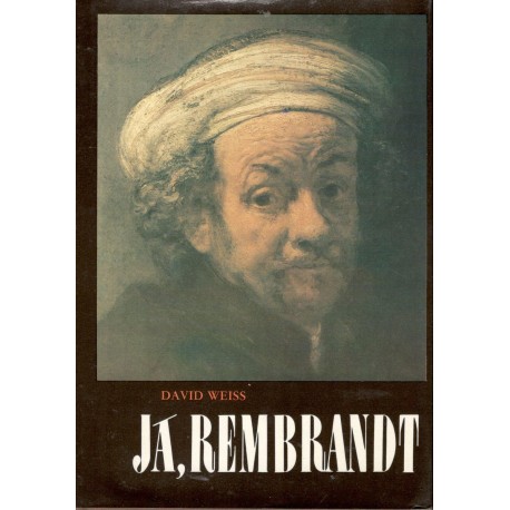 Weiss, D.: Já, Rembrandt