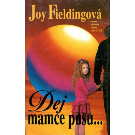 Fieldingová, J.: Dej mamce pusu...