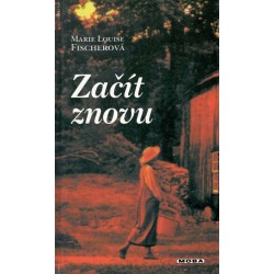 Fischerová, M. L.: Začít znovu 