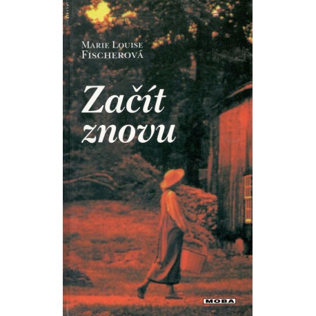 Fischerová, M. L.: Začít znovu 