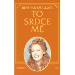 Small, B.: To srdce mé 