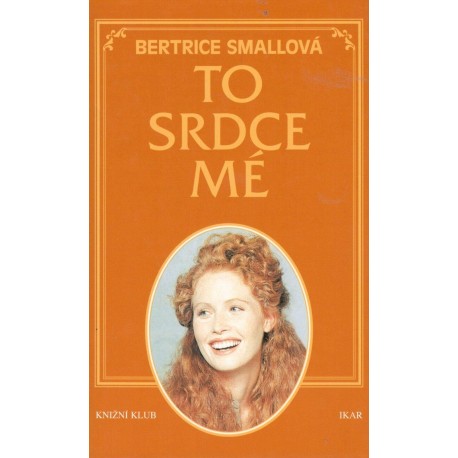 Small, B.: To srdce mé 