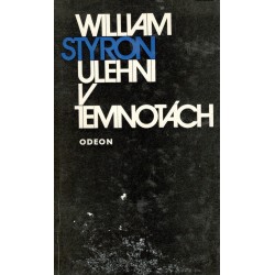 Styron, W.: Ulehni v temnotách 