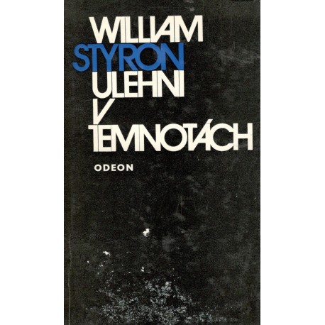 Styron, W.: Ulehni v temnotách 