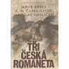 Arbes, J., Čapek-Chod, K. M., Havlíček, J.: Tři česká romaneta 