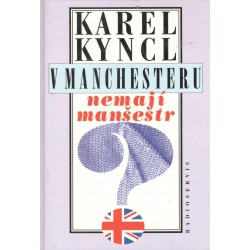 Kycl, K.: V Manchesteru nemají manšestr 