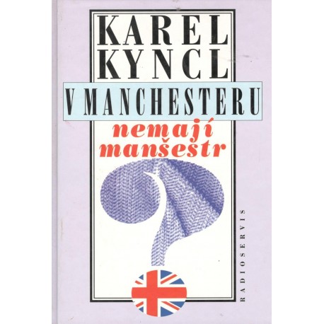 Kycl, K.: V Manchesteru nemají manšestr 