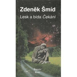 Šmíd, Z.: Lesk a bída Čekání