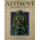 Aztékové říše krve a lesku 