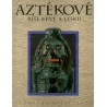 Aztékové říše krve a lesku 