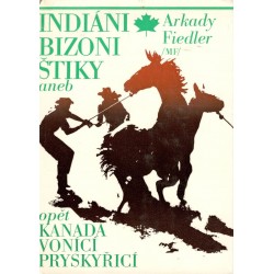 Fiedler, A.: Indiáni, bizoni, štiky aneb opět Kanada vonící pryskyřicí
