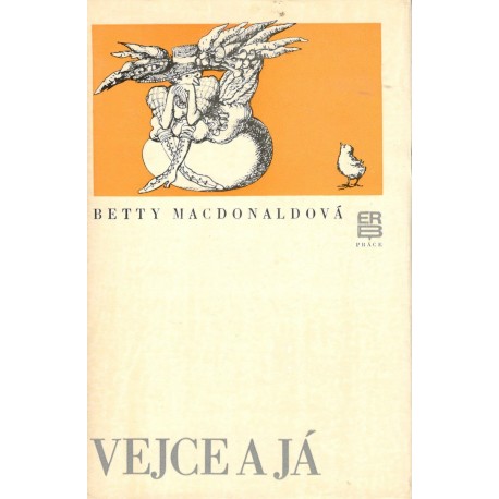 Macdonaldová, B.: Vejce a já 