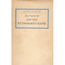 Tyl, J. K.: Jan Hus / Kutnohorští havíři 