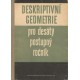 Deskriptivní geometrie pro desátý postupný ročník