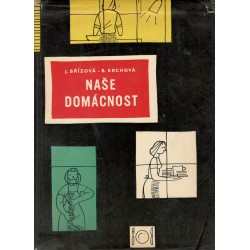Břízová, J., Krchová, B.: Naše domácnost 
