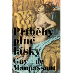 Maupassant, G.: Příběhy plné lásky 