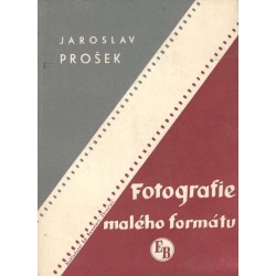 Prošek, J.: Fotografie malého formátu 
