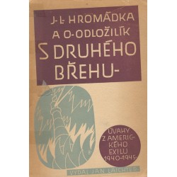 Hromádka, J., L., Odložilík, O.: S druhého břehu 